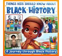 Things Kids Should Know About Black History: Most Famous Inspiring Black People & Events, Black History Month Book For Kids, Learn About African ... Black History Month Book For Youths Toddlers