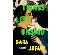 Things Left Unsaid : A Novel by Sara Jafari (2025, Hardcover)