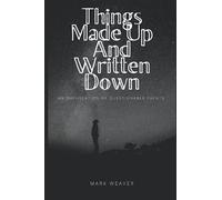 Things Made Up And Written Down: An Obfuscation Of Questionable Events