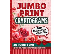 Things Mom Would Say Cryptograms: 200 Funny Sayings | Jumbo 30-Point Print | Secret Code Brain Teasers | Fun Gift for Low Vision Puzzle Lovers | ... Day Keepsake (30 point font cryptograms)