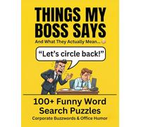 Things My Boss Says Word Search: Funny Workplace Phrases & Corporate Buzzwords Puzzle Book for Adults