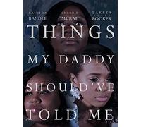 Things My Daddy Should've Told Me