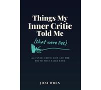 Things My Inner Critic Told Me: That Were Lies (Nice Try, Brain)