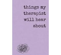 things my therapist will hear about: Notebooks for the realistically optimistic