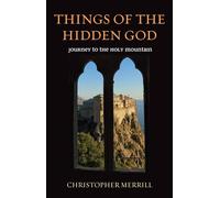Things of the Hidden God: Journey to the Holy Mountain