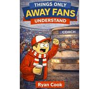 Things Only Away Fans Understand: Matchdays, Miles, and Mild Disappointment