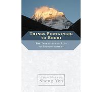 Things Pertaining to Bodhi: The Thirty-seven Aids to Enlightenment
