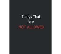 Things That are Not Allowed: 8.5”x11” notebook