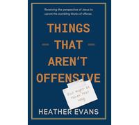 Things That Aren't Offensive, But Might Be Taken That Way: Receiving the Perspective of Jesus to Uproot the Stumbling Blocks of Offense