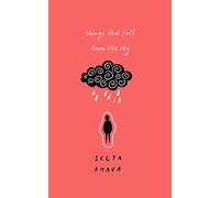 Things that Fall from the Sky: Longlisted for the International Dublin Literary Award, 2021