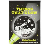 Things That Glow Bedtime Shadow Book: A Bedtime Shadow Book