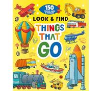 Things That Go: 150 Trucks, Cars, and Vehicles! (Look & Find)