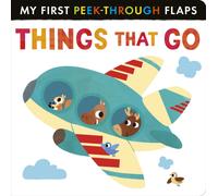 My First Peek-Through Flaps: Things That Go