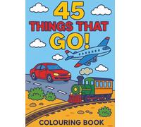 Things that go: 45 things to go colouring book
