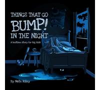 Things That Go BUMP! In The Night: A bedtime story for big kids