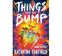Things That Go Bump (the wildly entertaining, enjoyably scary story for Goosebumps fans!)