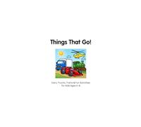 Things That Go: Cars, Trucks, Trains & Fun Activities for Kids Ages 4-8