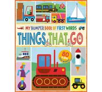 MY BUMPER BOOK OF FIRST WORDS: THINGS THAT GO: 3