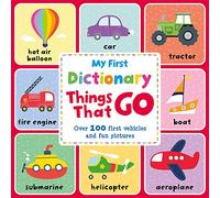 Things That Go (My First Picture Dictionary)