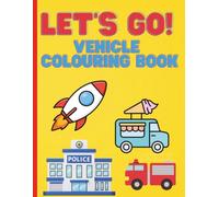 Things That Go! Vehicle Colouring Book: 64 Easy Colouring Pages for Kids