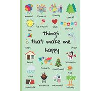 Things that make me happy: Cheering up Notebook | Stay Positive Thanks to Your Notebook | Conversation topics guaranteed | Perfect Notebook for Home ... Work | 100 Lined Pages (Little Pictures)