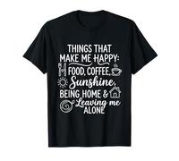 Things That Make Me Happy Food Coffee Leaving Me Alone T-Shirt
