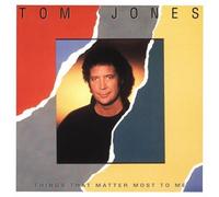 Jones, Tom - Things That Matter the Most to Me