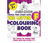 Things that start with the letter F colouring book: 30+ pages of things that start with the letter “F”! (Alphabet Colouring Books for Kids)