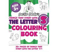 Things that start with the letter S colouring book: 30+ pages of things that start with the letter “S”! (Alphabet Colouring Books for Kids)