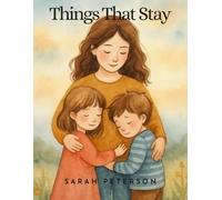 Things That Stay: Poems for Kids Navigating Change