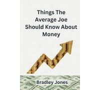 Things The Average Joe Should Know About Money