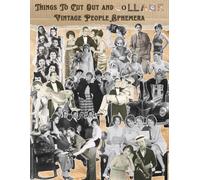 Things To Cut Out and Collage Vintage People Ephemera: One Sided Decorative Paper, An Antique Scrapbook of 1920s Flappers, Junk Journal Cutouts, Historical Figures, and People Portrait Photography