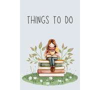 Things To Do: Beautiful Daily Planner Notebook With Hourly Schedule, 6 by 9 inch journal, 120 Pages, With Lined Notes Page