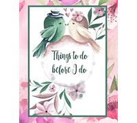 Things to do before I do: Wedding Planning Journal to organize your wedding checklists, budget, worksheet, countdown checklist, wedding party list, seat planner 8.5x11 inch 150 pages