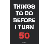 Things To Do Before I get 50 Notebook Full Black WR Cover: Things to do Goals to achieve Plans to make Full Black WR Cover Notebook / Journal Gift (6 x 9 - 120 blank pages)