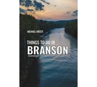 Things To Do in Branson: Discover The City's Hidden Gems and Unique Adventures!