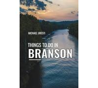 Things To Do in Branson: Discover The City's Hidden Gems and Unique Adventures!