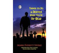 Things to Do in Denver When You're Un-Dead: 1 (From the Files of the BSI)