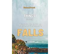 Things to do in Niagara falls: What They Won't Tell You About But You Need to Know! (Where To Go, What To Do)