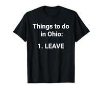 Things To Do In Ohio Leave Funny Ohio Memes T-Shirt