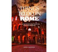 Things to do in Rome: Discovering the Soul of the Eternal City beyond the Monuments