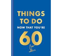 Things to Do Now That You're 60