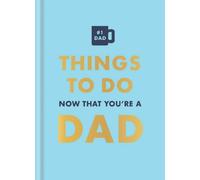 Things to Do Now That You're a Dad