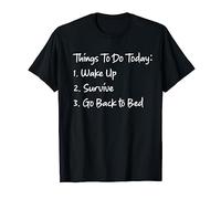 Things to Do Today T Shirt Wake Up Survive Go Back to Bed T-Shirt