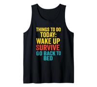 Things to Do Today Wake Up Survive Go Back to Bed Tank Top