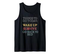 Things to Do Today Wake Up Survive Go Back to Bed Tank Top