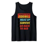 Things to Do Today Wake Up Survive Go Back to Bed Tank Top