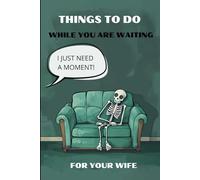 Things To Do While You Are Waiting For Your Wife: Activity Book With Funny and Interesting Facts, Bathroom Riddles, Sudoku, Mazes & Much More. Perfect Gag Gift
