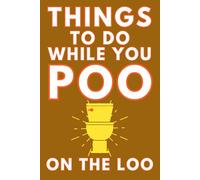 Things To Do While You Poo On The Loo: Activity Book With Funny Facts, Bathroom Jokes, Poop Puzzles, Sudoku & Much More. Perfect Gag Gift.: 1 (Alex Smart's Bathroom Readers)