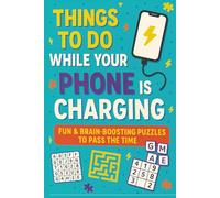 Things to Do While Your Phone Is Charging: Fun & Brain-Boosting Puzzles to Pass the Time: Screen-Free Fun: Word Searches, Mazes, Sudoku & More